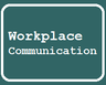 Workplace Communication